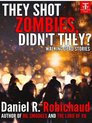 cover image of They Shot Zombies, Didn't They?